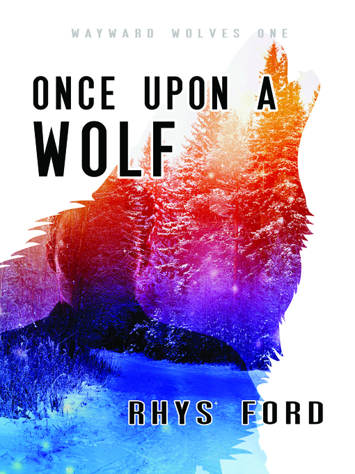 Title details for Once Upon a Wolf by Rhys Ford - Available